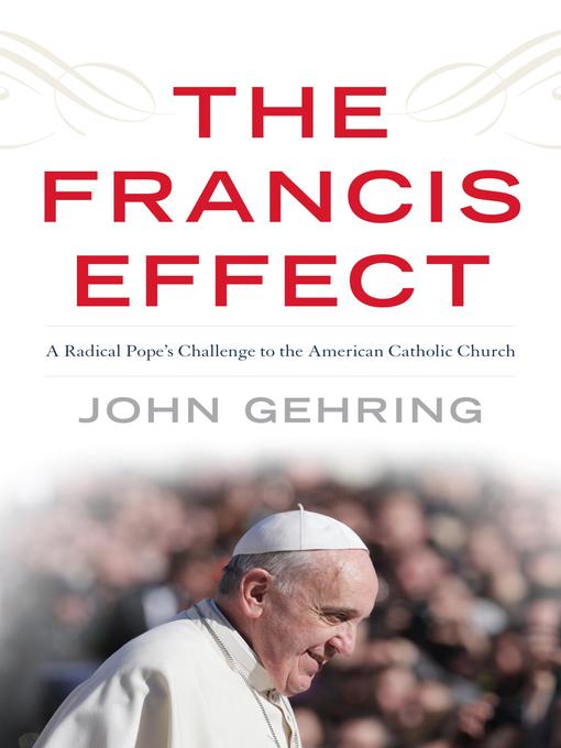 Title details for The Francis Effect by John Gehring - Wait list